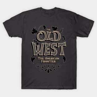 The Old West. The American Frontier T-Shirt